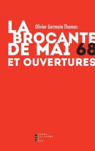 La brocante de mai 68 et ouvertures - Germain-Thomas Olivier