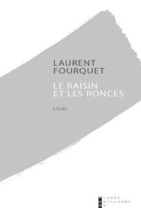 Le raisin et les ronces - Fourquet Laurent