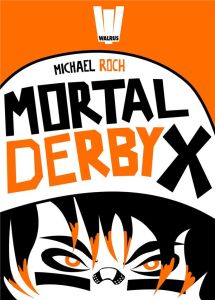 Mortal Derby X - Roch Michael