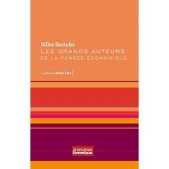 Les grands auteurs de la pensée économique - Dostaler Gilles - Chavagneux Christian - Cauchy Ma