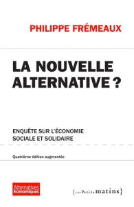 Nouvelle alternative ? . Edition revue et augmentée - Frémeaux Philippe