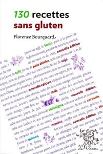 130 recettes sans gluten - Bourquard Florence