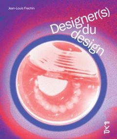 Designer(s) du Design - Frechin Jean-Louis