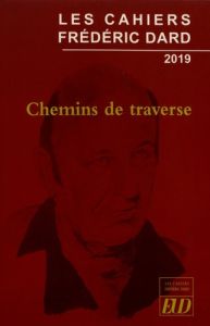 Les Cahiers Frédéric Dard 2019 : Chemins de traverse - Galli Hugues