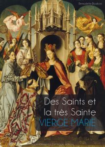 Des saints et la très sainte Vierge Marie - Bourbon Bernadette