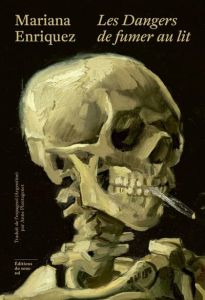 Les dangers de fumer au lit - Enriquez Mariana - Plantagenet Anne