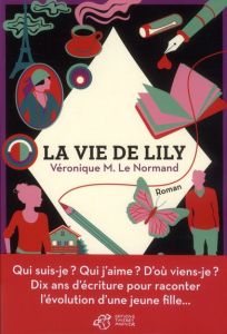 La vie de Lily - Le Normand Véronique