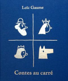 Contes au carré - Gaume Loïc