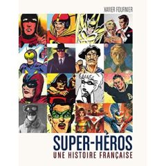 Super-héros, une histoire française - Fournier Xavier