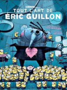 Illumination présente Tout l'Art d'Eric Guillon - Guillon Eric - Croll Ben - Meledandri Chris - Pern