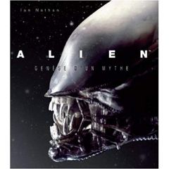 Alien. Genèse d'un mythe, Edition revue et augmentée - Nathan Ian - Cartwright Veronica - Matignon Marie-