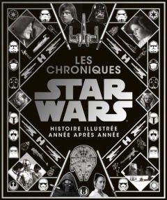 Les chroniques Star Wars. L'histoire illustrée année après année - Harland Sarah - Vair Christian - Jimenes Paul - Pi