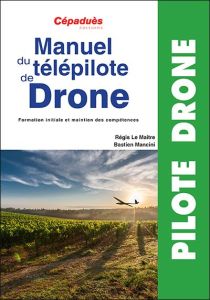 Manuel du télépilote de drone - Le Maitre, Mancini