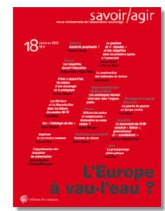 Savoir/Agir N° 18, Décembre 2011 : L'Europe à vau-l'eau ? - Lebaron Frédéric - Weber Louis