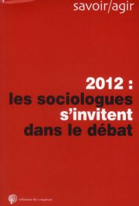 2012 : les sociologues s'invitent dans le débat - Pinto Louis
