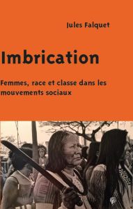 Imbrication. Femmes, race et classe dans les mouvements sociaux - Falquet Jules