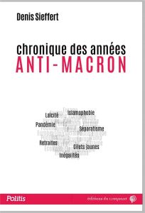 Chronique des années anti-Macron - Sieffert Denis