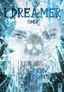 I DREAMER - TOME 2 - MARCE KARINE