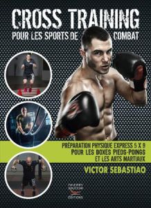 Cross training pour les sports de combat - Sebastiao Victor - Huon Jean-Luc - Baba Jamel