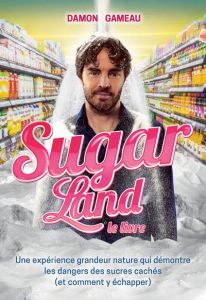 Sugar Land - Gameau Damon - Aubaud Davies Nelly - Oehr Alice -