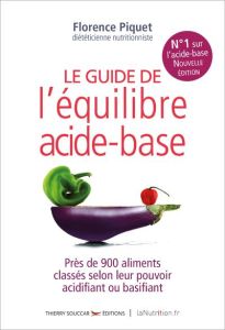 Le nouveau guide de l'équilibre acide-base. 2e édition - Piquet Florence