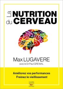 La nutrition du cerveau - Lugavere Max - Grewal Paul - Aubaud Davies Nelly