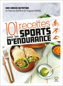 101 recettes pour les sports d'endurance - Kuhn Fabrice - Daniel Hugues - Clavery Erik