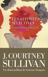Les affinités sélectives - Sullivan J. Courtney - Bouet Caroline