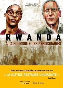 Rwanda. A la poursuite des génocidaires - Zribi Thomas - Roudeau Damien - Faye Gaël