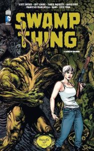 Swamp Thing Tome 2 : Liens et racines - Snyder Scott - Lemire Jeff - Paquette Yanick - Fai