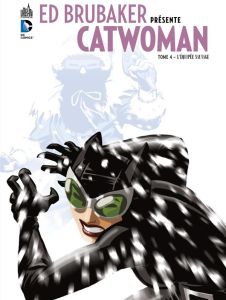 Ed Brubaker présente Catwoman Tome 4 : L'équipée sauvage - Brubaker Ed - Stewart Cameron