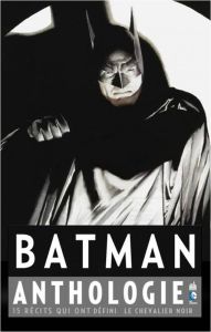 Batman anthologie. 20 récits légendaires du chevalier noir - Finger Bill - Kane Bob - O'Neil Dennis - Adams Nea