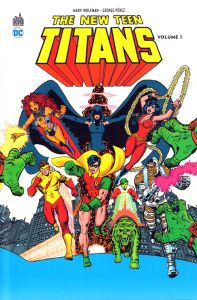 New Teen Titans Tome 1 - Wolfman Marv - Pérez George - Swan Curt - Tourriol