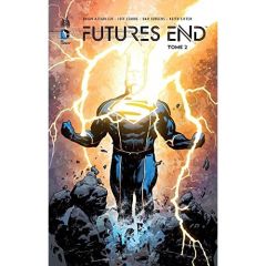 Futures End Tome 2 - Azzarello Brian - Lemire Jeff - Jurgens Dan - Giff
