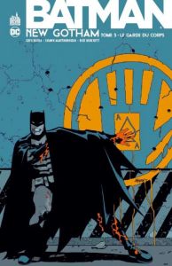 Batman new Gotham Tome 3 : Le garde du corps - Rucka Greg - Martinbrough Shawn - Burchett Rick -