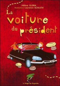 La voiture du président - Gloria Hélène - Schluth Laurence