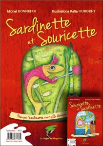 Sardinette et Souricette %3B Souricette et Sardinette - Bonnefoi Michel - Humbert Katia