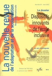 La nouvelle revue de l'adaptation et de la scolarisation N° 61, Avril 2013 : Dispositifs innovants d - Barry-Soavi Valérie - Benoit Hervé
