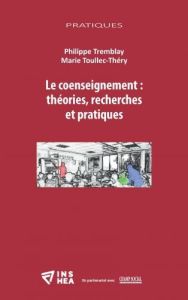 Le coenseignement : théories, recherches et pratiques - Tremblay Philippe - Toullec-Théry Marie