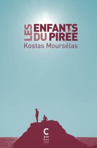 Les enfants du Pirée - Mourselas Kostas - Bertrand Martine - Hudelot Vass