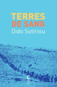Terres de sang - Sotiriou Dido - Roques-Tesson Jeanne