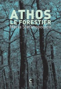 Athos le forestier - Stefanopoulou Maria - Bouchet René