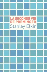 La seconde vie de Preminger - Elkin Stanley - Carasso Jean-Pierre - Huet Jacquel