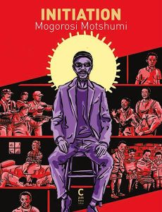 Une vie de création et de lutte en Afrique du Sud : L'initiation - Trilogie à 360 degrés Tome 1 - Motshumi Mogorosi