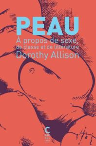 Peau. A propos de sexe, de classe et de littérature - Allison Dorothy - Milon Nicolas