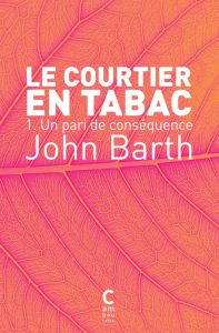 Le Courtier en tabac Tome 1 - Barth John