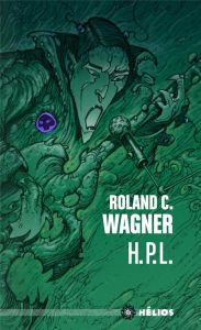 H.P.L. . Suivi de Celui qui bave et qui glougloute - Wagner Roland C.