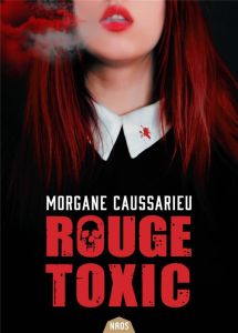 Rouge toxic - Caussarieu Morgane