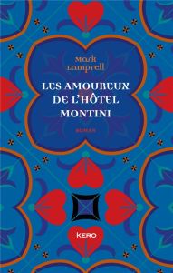 Les amoureux de l'Hôtel Montini - Lamprell Mark - Maupeou Amélie de