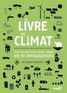 Le livre du climat. Tout ce que vous devez savoir en 50 infographies - Gonstalla Esther - Urien Emmanuelle